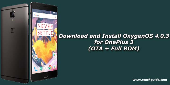 Download OxygenOS 4.0.3 for OnePlus 3 (OTA + Full ROM)