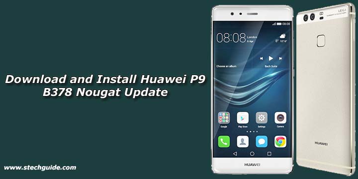 Download and Install Huawei P9 B378 Nougat Update