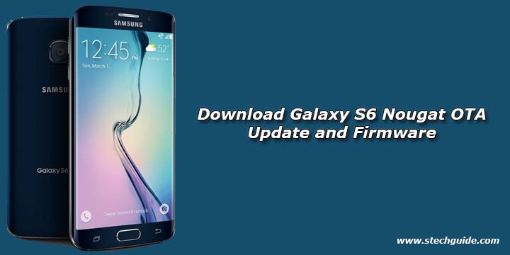 Download Galaxy S6 Nougat OTA Update and Firmware