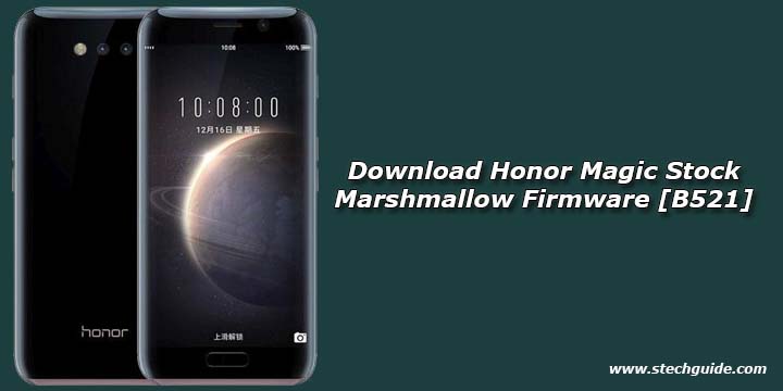 Download Honor Magic Stock Marshmallow Firmware [B521]