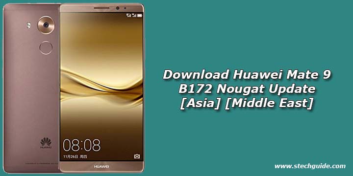 Download Huawei Mate 9 B172 Nougat Update