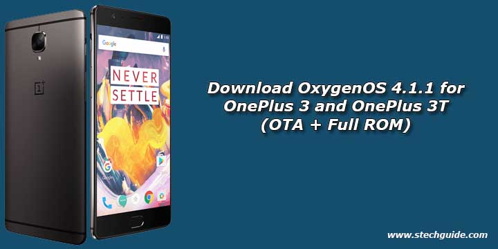 Download OxygenOS 4.1.1 for OnePlus 3 and OnePlus 3T (OTA + Full ROM)