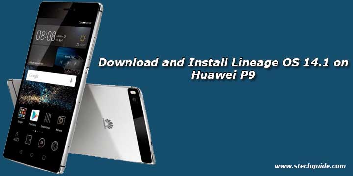 Download and Install Lineage OS 14.1 on Huawei P9