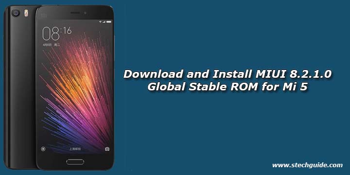 Download and Install MIUI 8.2.1.0 Global Stable ROM for Mi 5
