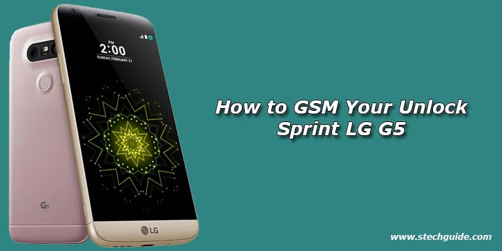 How to GSM Unlock Sprint LG G5