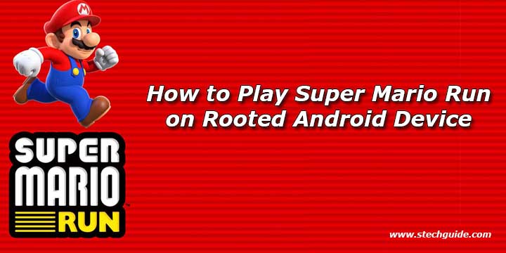 How to Play Super Mario Run on Rooted Android Device