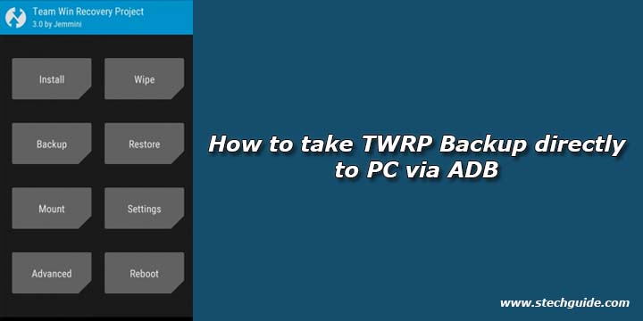 How to take TWRP Backup directly to PC via ADB