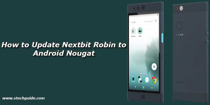 Update Nextbit Robin to Android Nougat
