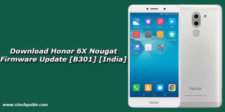 Download Honor 6X Nougat Firmware Update [B301] [India]