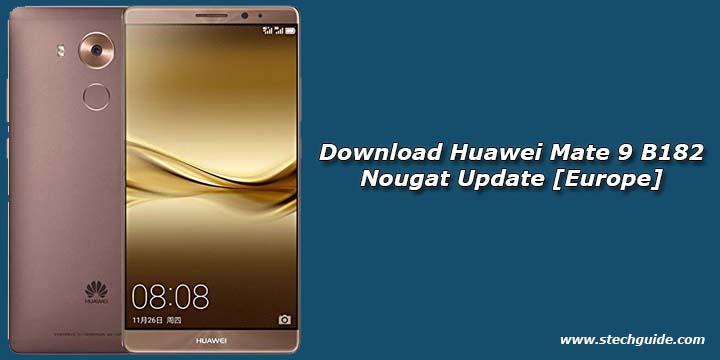 Download Huawei Mate 9 B182 Nougat Update [Europe]