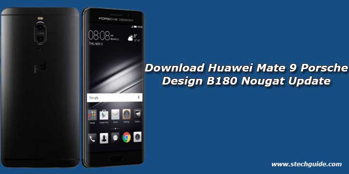 Download Huawei Mate 9 Porsche Design B180 Nougat Update