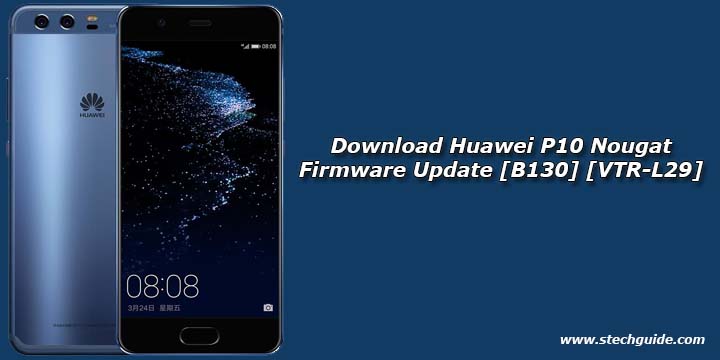Download Huawei P10 Nougat Firmware Update [B130] [VTR-L29]