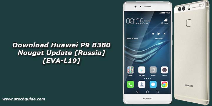 Download Huawei P9 B380 Nougat Update [Russia] [EVA-L19]