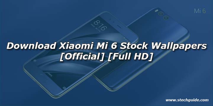 Download Xiaomi Mi 6 Stock Wallpapers [Official] [Full HD]