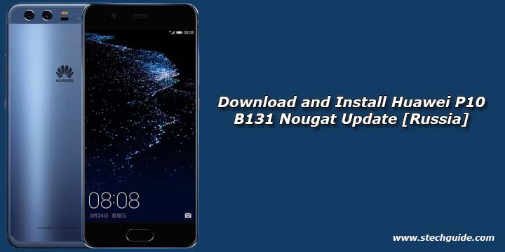 Download and Install Huawei P10 B131 Nougat Update [Russia]