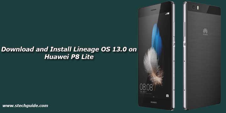 Download and Install Lineage OS 13.0 on Huawei P8 Lite