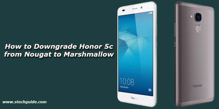 How to Downgrade Honor 5c from Nougat to Marshmallow