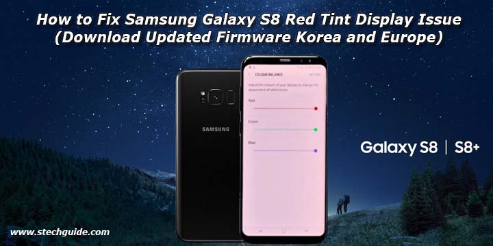 How to Fix Samsung Galaxy S8 Red Tint Display Issue