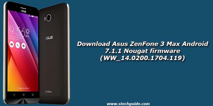 Download Asus ZenFone 3 Max Android 7.1.1 Nougat firmware (WW_14.0200.1704.119)