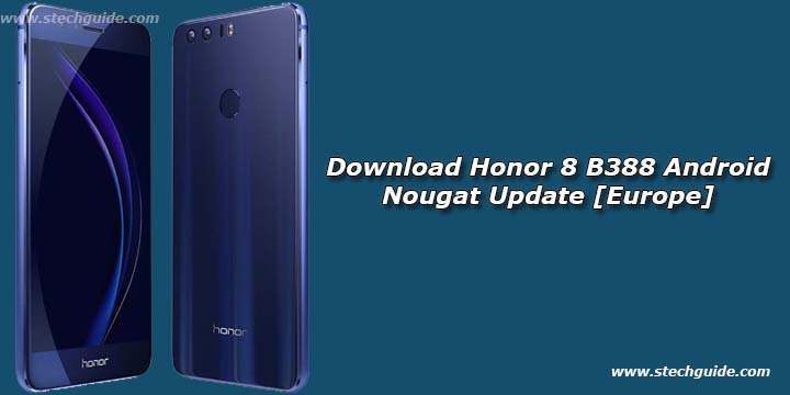 Download Honor 8 B388 Android Nougat Update [Europe]