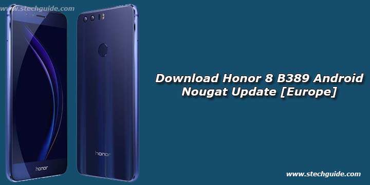 Download Honor 8 B389 Android Nougat Update [Europe]