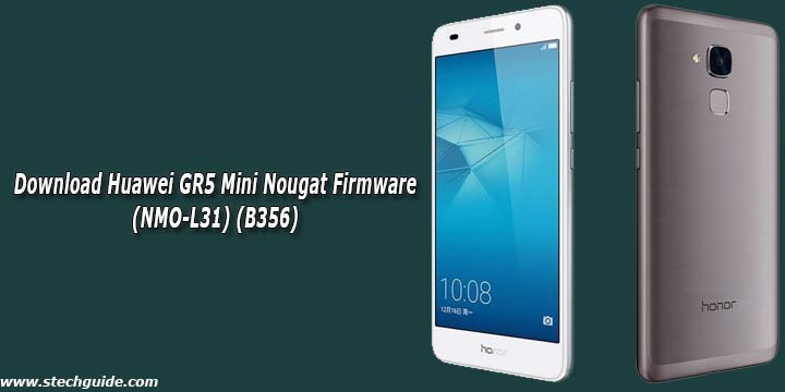 Download Huawei GR5 Mini Nougat Firmware (NMO-L31) (B356)