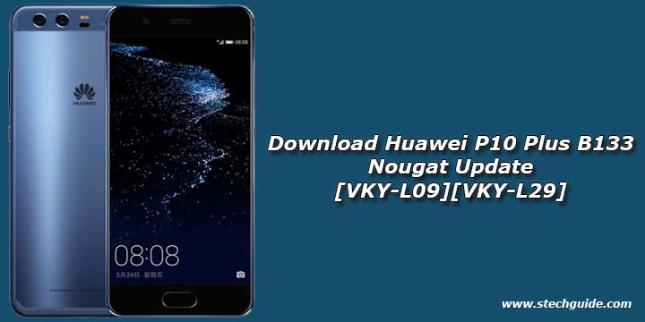 Download Huawei P10 Plus B133 Nougat Update [VKY-L09][VKY-L29]