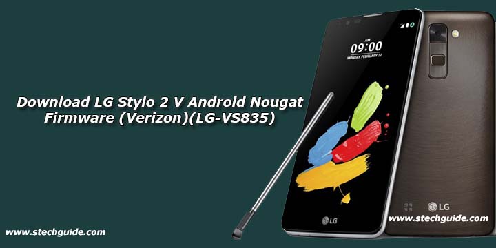 Download LG Stylo 2 V Android Nougat Firmware (Verizon)(LG-VS835)
