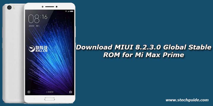 Download MIUI 8.2.3.0 Global Stable ROM for Mi Max Prime