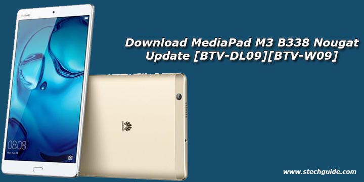 Download MediaPad M3 B338 Nougat Update [BTV-DL09][BTV-W09]