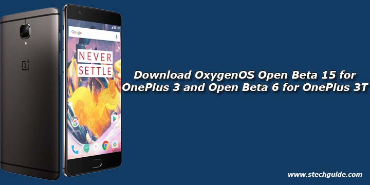 Download OxygenOS Open Beta 15 for OnePlus 3 and Open Beta 6 for OnePlus 3T