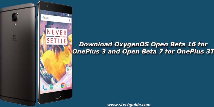 Download OxygenOS Open Beta 16 For OnePlus 3 And Open Beta 7 For OnePlus 3T