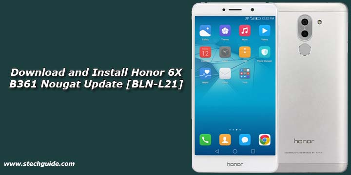 Download and Install Honor 6X B361 Nougat Update [BLN-L21]