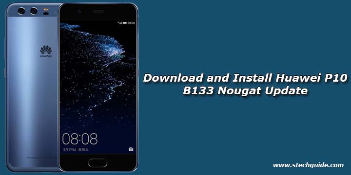 Download and Install Huawei P10 B133 Nougat Update