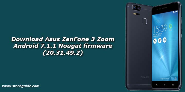 Download Asus ZenFone 3 Zoom Android 7.1.1 Nougat firmware (20.31.49.2)