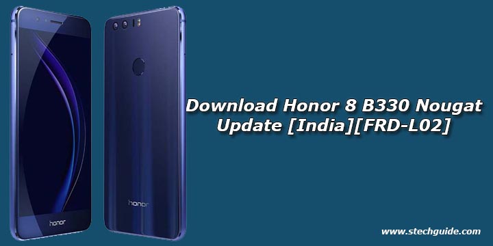 Download Honor 8 B330 Nougat Update [India][FRD-L02]
