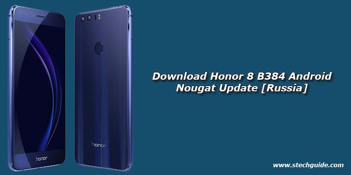 Download Honor 8 B384 Android Nougat Update [Russia]