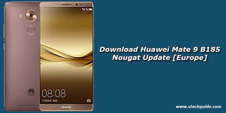 Download Huawei Mate 9 B185 Nougat Update [Europe]