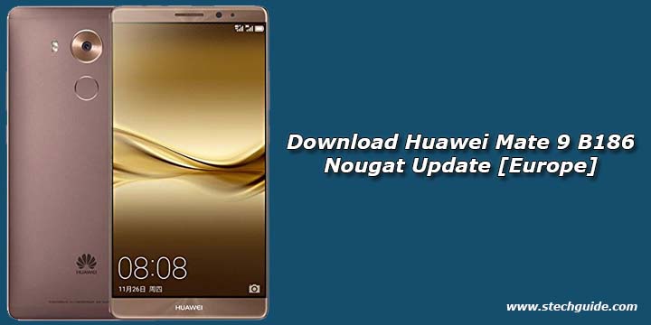 Download Huawei Mate 9 B186 Nougat Update [Europe]