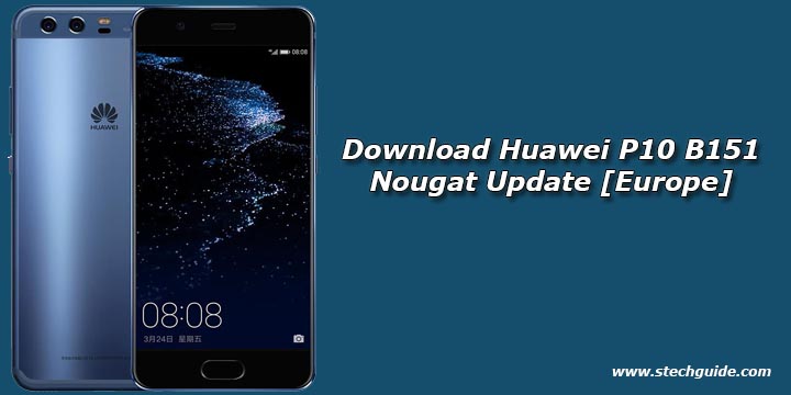 Download Huawei P10 B151 Nougat Update [Europe]