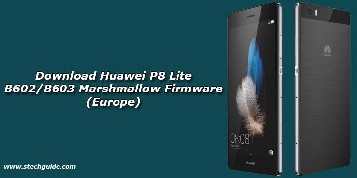 Download Huawei P8 Lite B602/B603 Marshmallow Firmware (Europe)