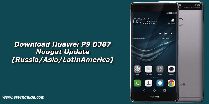 Download Huawei P9 B387 Nougat Update