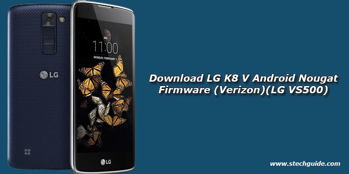 Download LG K8 V Android Nougat Firmware (Verizon)(LG VS500)