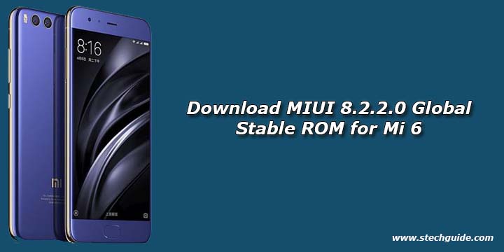 Download MIUI 8.2.2.0 Global Stable ROM for Mi 6