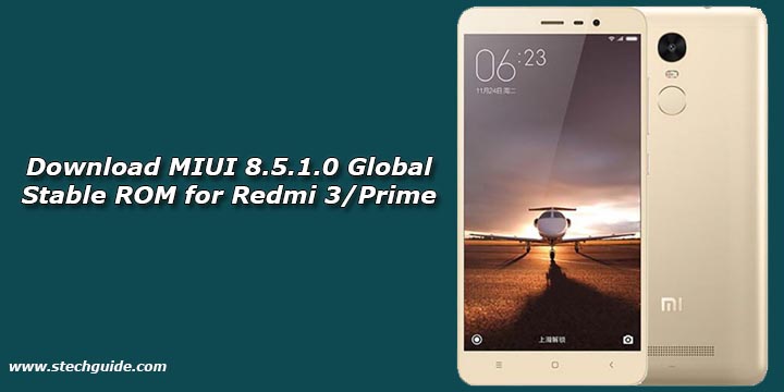 Download MIUI 8.5.1.0 Global Stable ROM for Redmi 3/Prime