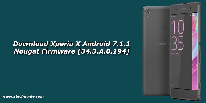 Download Xperia X Android 7.1.1 Nougat Firmware [34.3.A.0.194]