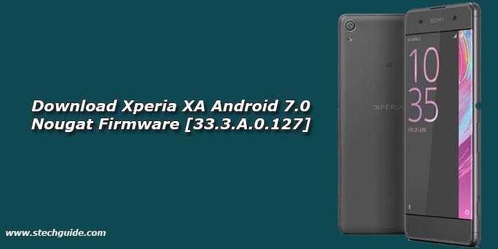 Download Xperia XA Android 7.0 Nougat Firmware [33.3.A.0.127]