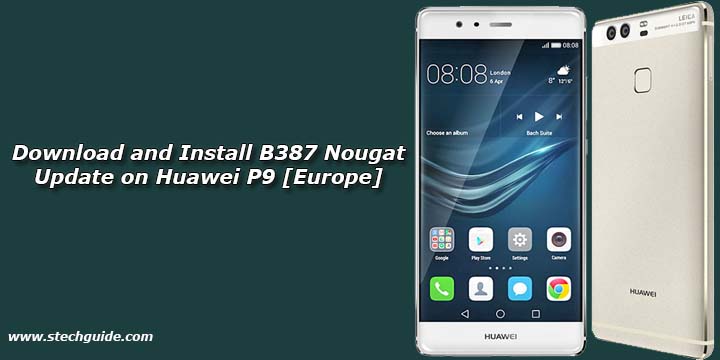 Download and Install B387 Nougat Update on Huawei P9 [Europe]