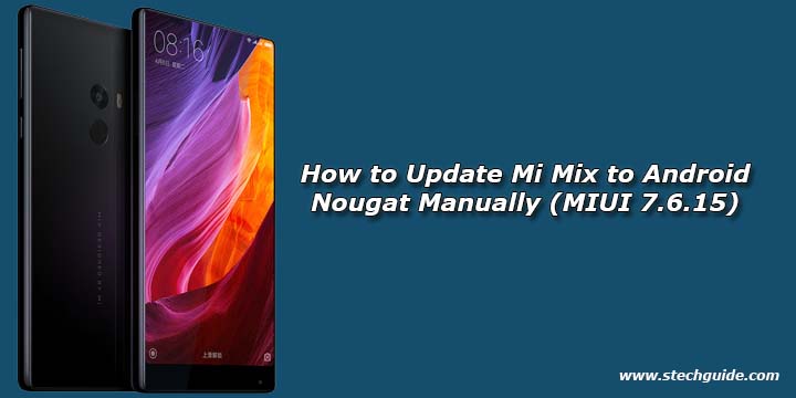 How to Update Mi Mix to Android Nougat Manually (MIUI 7.6.15)