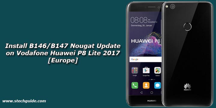Install B146/B147 Nougat Update on Vodafone Huawei P8 Lite 2017 [Europe]